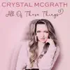 Crystal McGrath - All of These Things - Single
