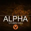 Vitumin Deej - Alpha - Single